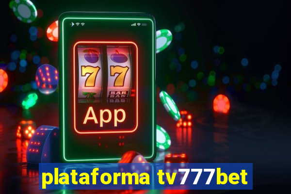 plataforma tv777bet